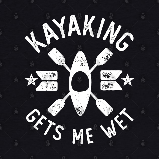 Kayaking Gets Me Wet Vintage Outdoors Adventure by DetourShirts